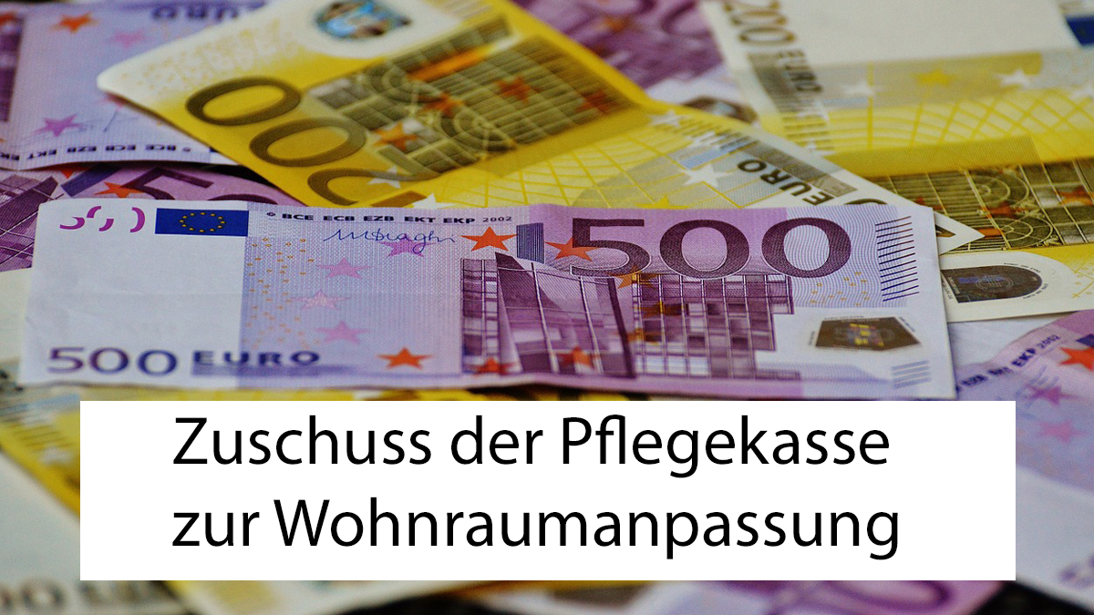 Zuschuss zur Wohnraumanpassung der Pflegeversicherung